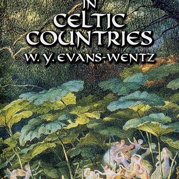 The Fairy-Faith in Celtic Countries